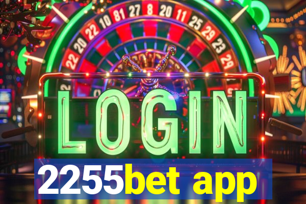 2255bet app